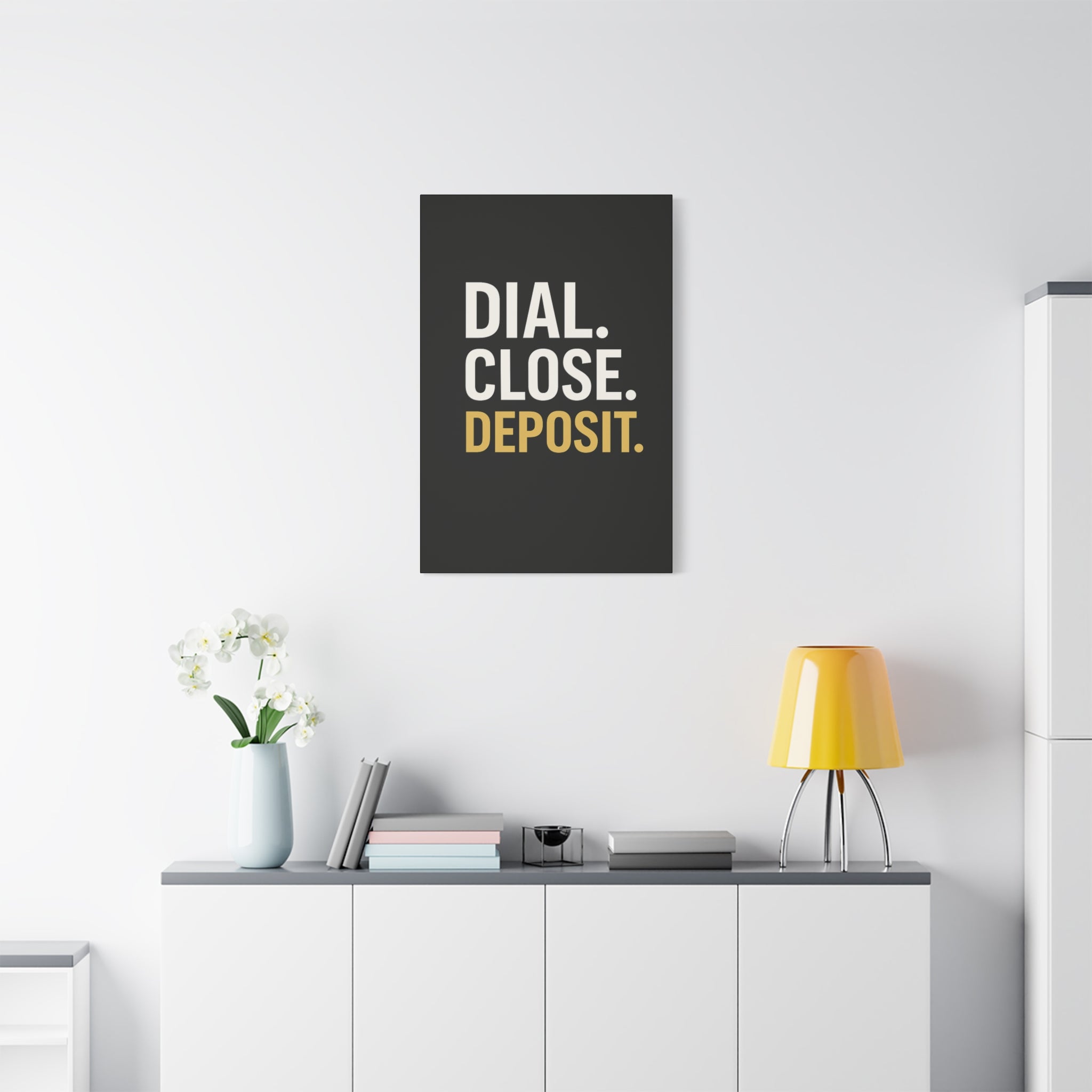 DIAL. CLOSE. DEPOSIT.
