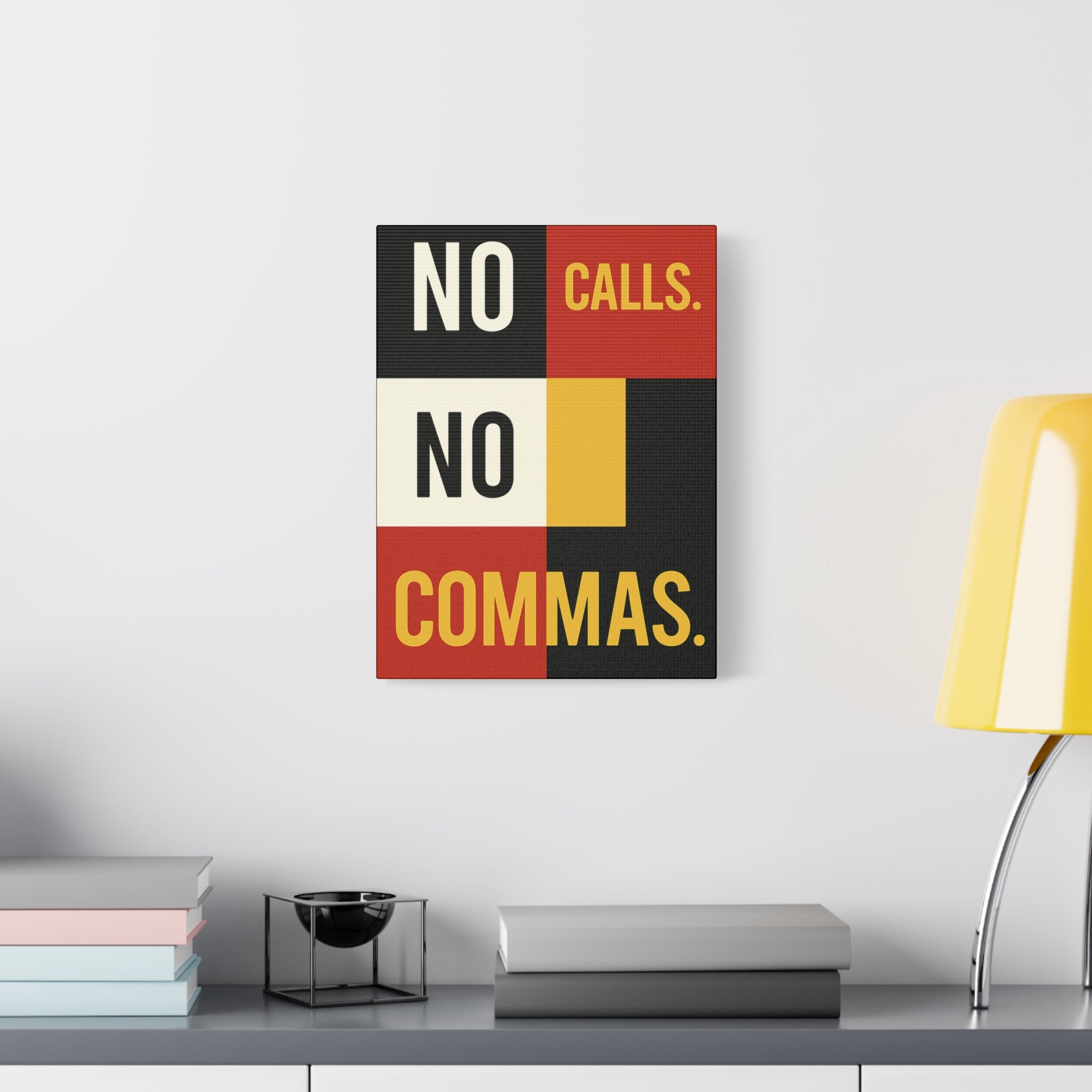 NO CALLS. NO COMMAS.