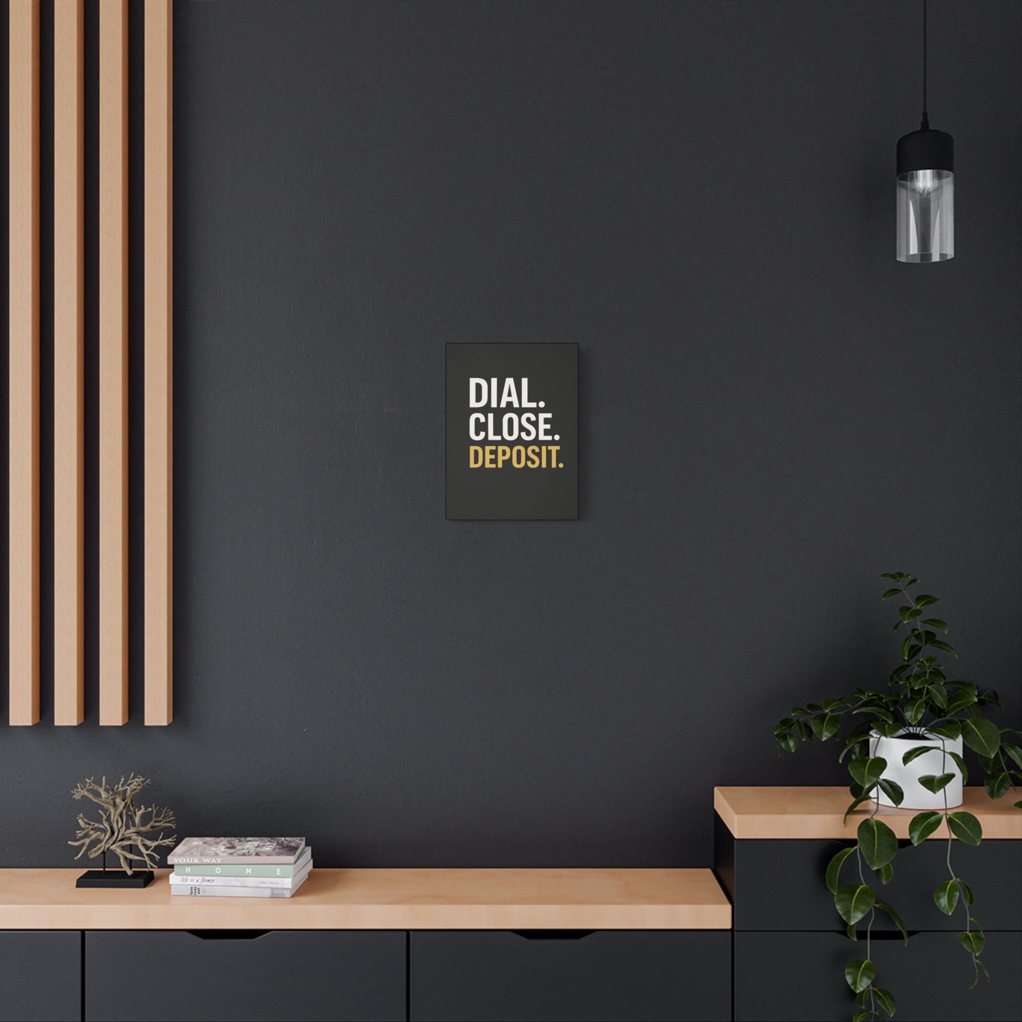 DIAL. CLOSE. DEPOSIT.
