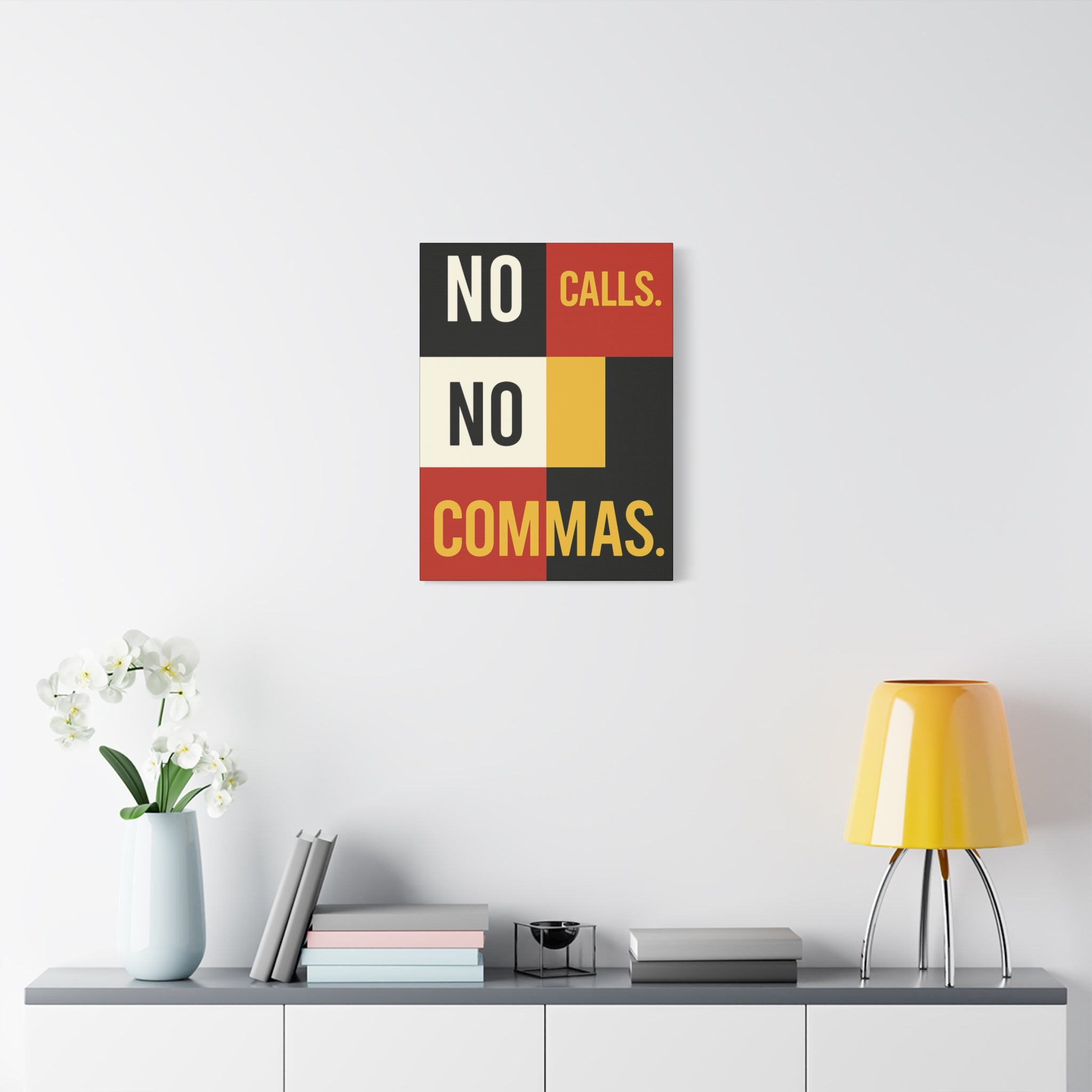 NO CALLS. NO COMMAS.