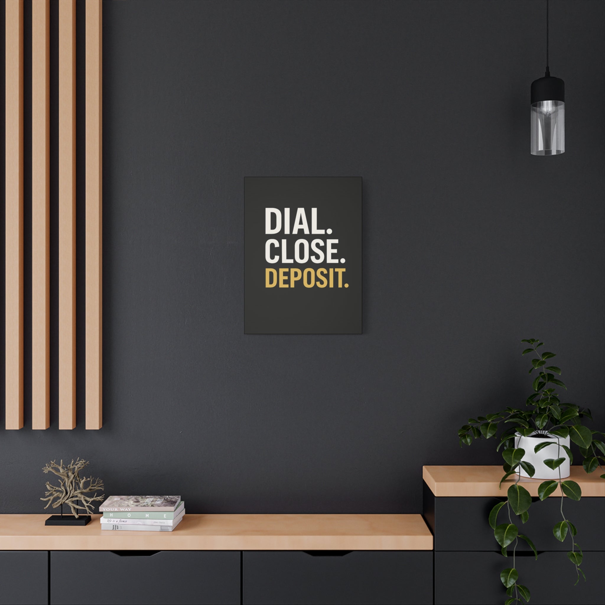 DIAL. CLOSE. DEPOSIT.