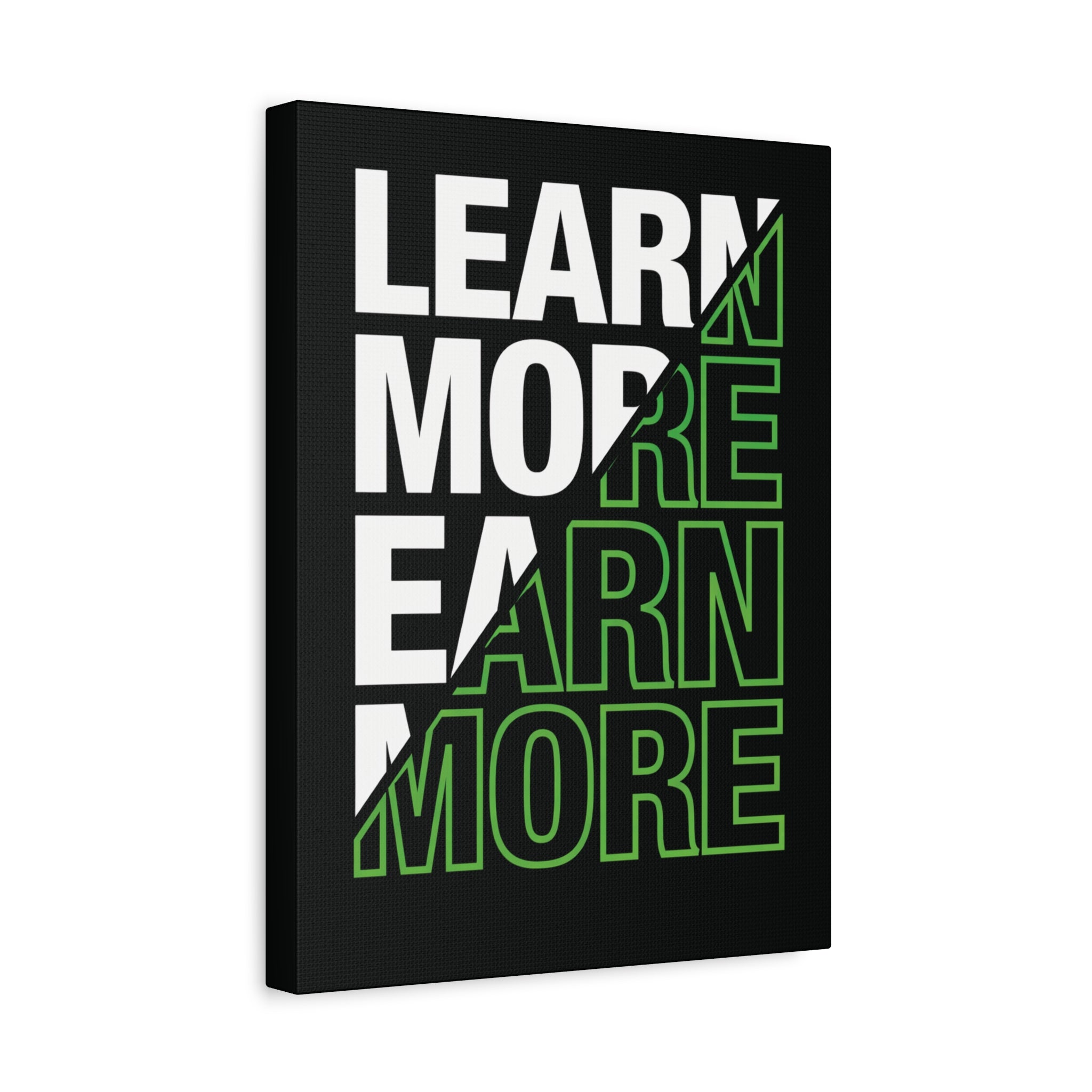 LEARN MORE EARN MORE