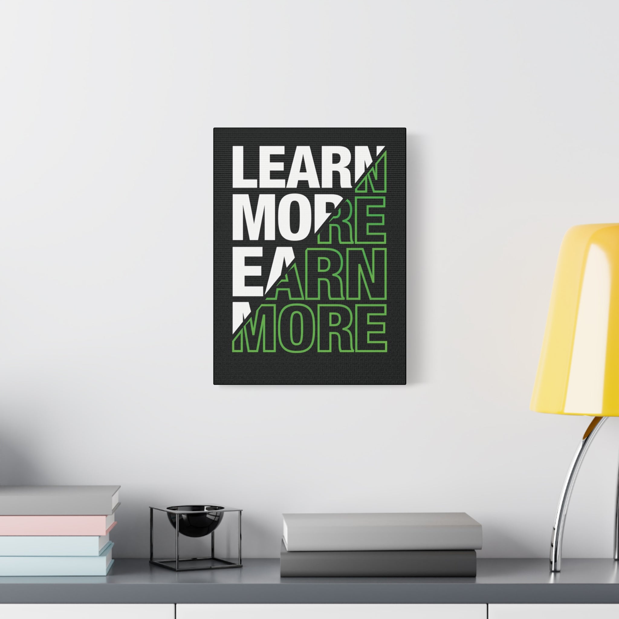 LEARN MORE EARN MORE