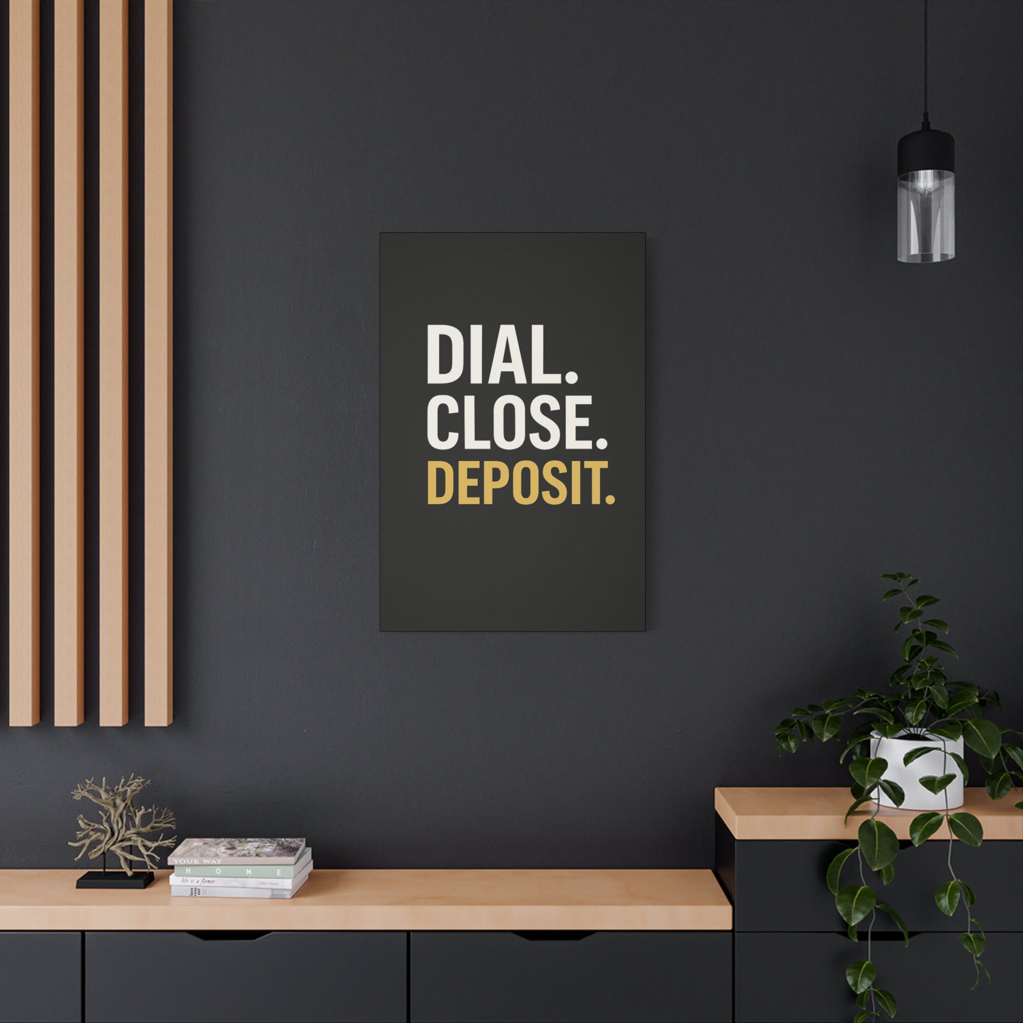DIAL. CLOSE. DEPOSIT.